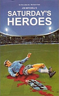 Saturdays Heroes (Paperback)