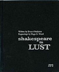 Shakespeare in Lust: A Selection of Alternative Sonnets (Hardcover)