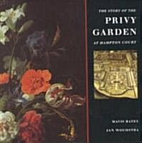 The Story of the Privy Garden at Hampton Court (Paperback)