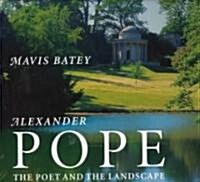 Alexander Pope : The Poet and the Landscape (Hardcover)