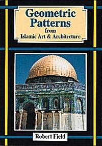 Geometric Patterns from Islamic Art and Architecture (Paperback)