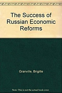 The Success of Russian Economic Reforms (Paperback)