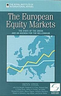 The European Equity Markets : The State of the Union and an Agenda for the Millennium (Hardcover)