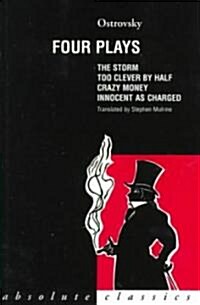 Ostrovsky: Four Plays: Too Clever by Half; Crazy Money; Innocent as Charged; The Storm (Paperback)