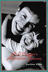 A Mothers Adoption Journey (Paperback)