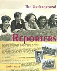 The Underground Reporters (Paperback)
