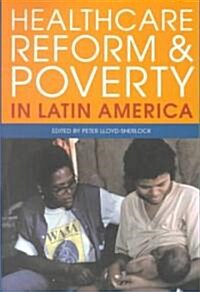 Healthcare Reform and Poverty in Latin America (Paperback)