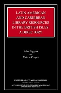 Latin American and Caribbean Library Resources in the British Isles : A Directory (Paperback)