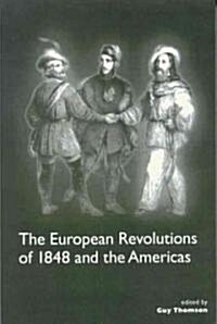 The European Revolutions Of 1848 And The Americas (Paperback)