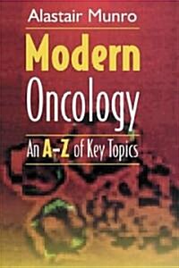 Modern Oncology : An A-Z of Key Topics (Paperback)