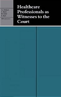 Healthcare Professionals as Witnesses to the Court (Hardcover)