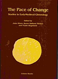 The Pace of Change : Studies in Early Medieval Chronology (Hardcover)