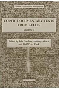 Coptic Documentary Texts from Kellis 1 (Hardcover)