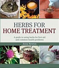 [중고] Herbs for Home Treatment : A Guide to Using Herbs for First Aid and Common Health Problems (Paperback)