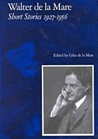 Walter de la Mare, Short Stories 1927-1956 (Hardcover)