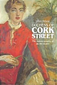 Duchess of Cork Street : The Autobiography of an Art Dealer (Paperback)