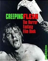 Creeping Flesh : The Horror Fantasy Film Book (Paperback)