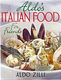 Aldos Italian Food for Friends (Paperback)