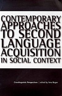 Contemporary Approaches to Second Language Acquisition in Social Context: Crosslinguistic Perspectives: Crosslinguistic Perspectives (Paperback)