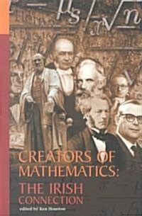 Creators of Mathematics: The Irish Connection: The Irish Connection (Paperback)