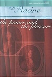 Racine: The Power and the Pleasure: The Power and the Pleasure (Paperback)