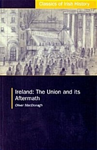 Ireland: The Union and Its Aftermath (Paperback)