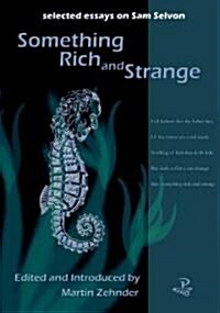 Something Rich and Strange : Selected Essays on Samuel Selvon (Paperback)