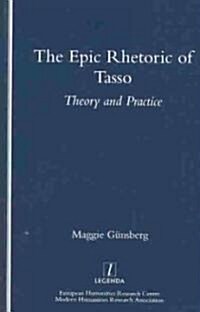 The Epic Rhetoric of Tasso : Theory and Practice (Paperback)