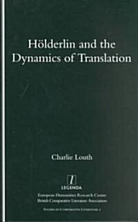 Holderlin and the Dynamics of Translation (Paperback)