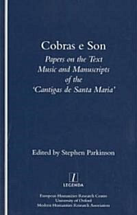 Cobras E Son : Papers on the Text, Music and Manuscripts of the Cantigas De Santa Maria (Paperback)