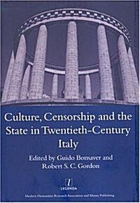 Culture, Censorship and the State in Twentieth-Century Italy (Hardcover)