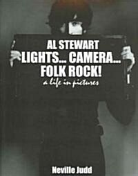 Al Stewart: Lights Cameras Folk Rock : A Life in Pictures (Paperback, Limited edition)