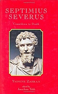 Septimius Severus : Countdown to Death (Hardcover)
