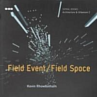 Field Event / Field Space (Paperback)