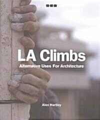 La Climbs: Alternative Uses for Architecture (Paperback)