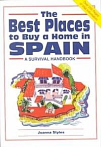The Best Places to Buy a Home in Spain: A Survival Handbook (Paperback)