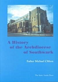 A History of the Archdiocese of Southwark from 1850 to the Present Day (Paperback)