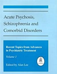 Acute Psychosis, Schizophrenia and Comorbid Disorders (Paperback)