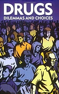Drugs : Dilemmas and Choices (Paperback)