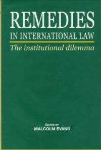 Remedies in international law: The institutional dilemma