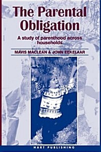 The Parental Obligation : A Study of Parenthood Across Households (Hardcover)