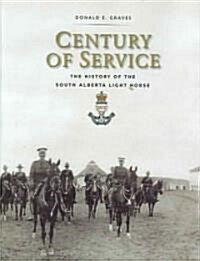 Century of Service: The History of the South Alberta Light Horse (Hardcover)