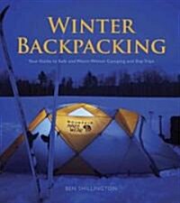 Winter Backpacking: Your Guide to Safe and Warm Winter Camping and Day Trips (Paperback)