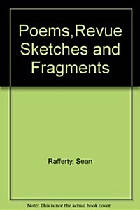 Poems, Revue Sketches And Fragments (Paperback)