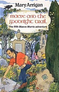 Maeve and the Goodnight Trail: The Fifth Maeve Morris Adventure (Paperback)