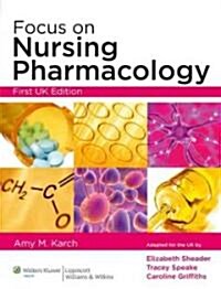 Focus on Nursing Pharmacology (Paperback, First, UK ed)