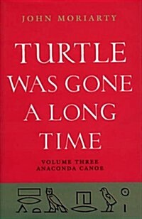 Turtle Was Gone a Long Time: Anaconda Canoe (Hardcover)