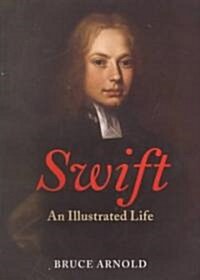 Swift: An Illustrated Life, 1667-1745 (Paperback)