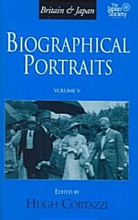 Britain and Japan: Biographical Portraits, Vol. V (Hardcover)
