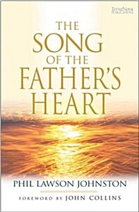 Thesong of the Fathers Heart (Paperback)